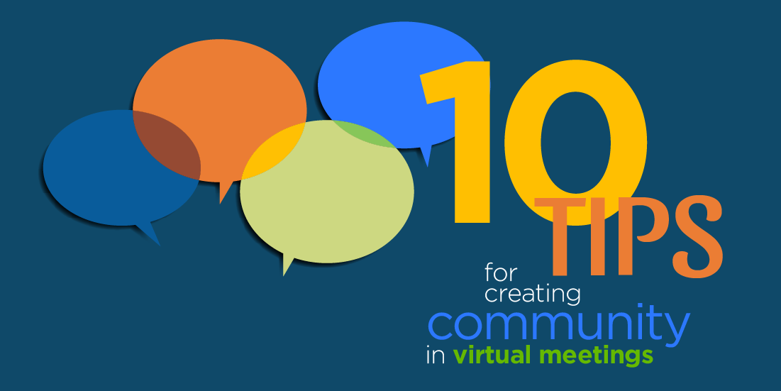 Colorful sticky notes shaped like speech bubbles with text 10 tips for creating community in virtual meetings ORSC